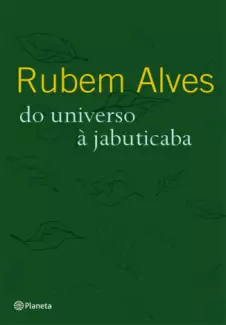 Do Universo à Jabuticaba  -  Rubem Alves