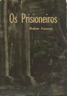 Os Prisioneiros  -  Rubem Fonseca