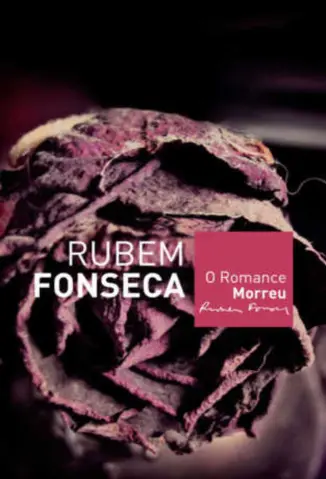 O Romance Morreu: Crônicas - Rubem Fonseca