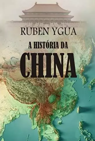 A História da China  -  Ruben Ygua