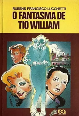 O Fantasma de Tio William - Rubens Francisco Luchetti