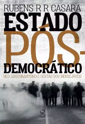 Estado Pós-Democrático  -  Rubens R. R. Casara