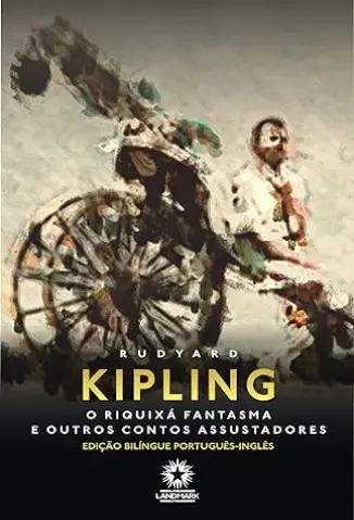 O Riquixá Fantasma e Outros Contos Misteriosos - Rudyard Kipling
