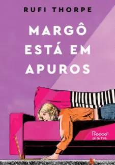 Margô está em Apuros - Rufi Thorpe