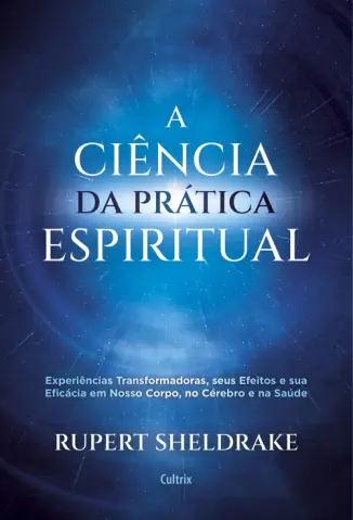 A ciência da prática espiritual - Rupert Sheldrake