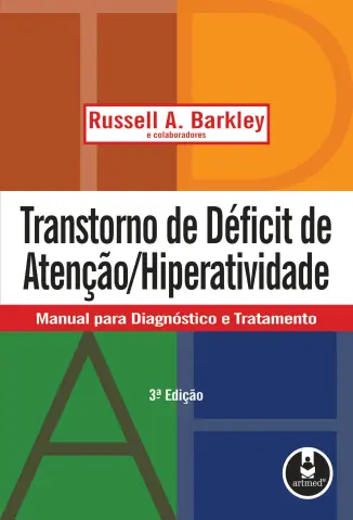 TDAH - Transtorno do Déficit de Atenção com Hiperatividade - Russel A. Barkley