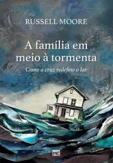 Família em meio à Tormenta - Russel Moore