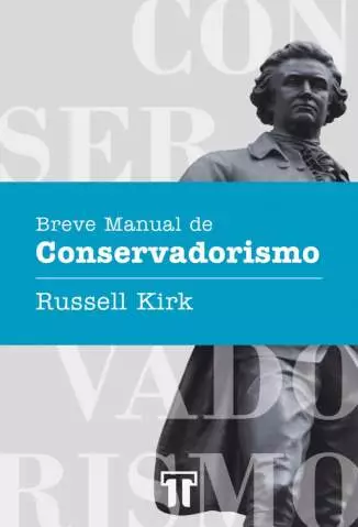 Breve Manual de Conservadorismo  -  Russell Kirk