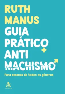 Guia prático antimachismo - Ruth Manus