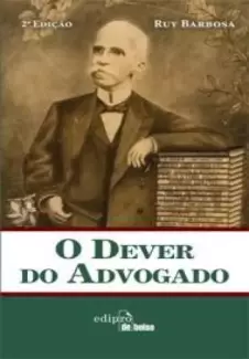 O Dever do Advogado  -  Ruy Barbosa