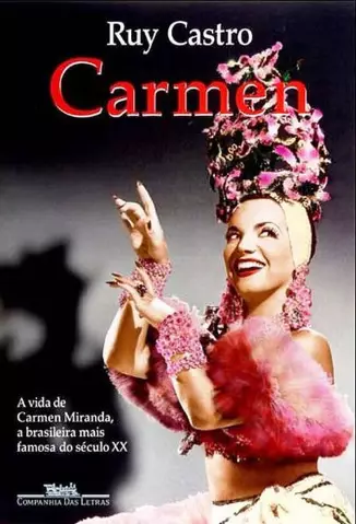 Carmen, Uma Biografia  -  Ruy Castro