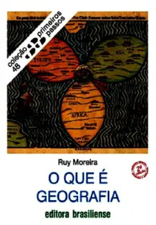O que é Geografia: Primeiros Passos - Ruy Moreira