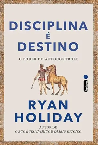 Disciplina é Destino - Ryan Holiday