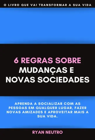 6 Regras Sobre Mudanças e Novas Sociedades - Ryan Neutro