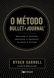 O Metodo Bullet Journal - Ryder Carroll