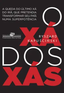 O Xá Dos Xás - Ryszard Kapuscinski