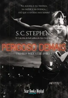Perigoso Demais - Trilogia Rock Star Vol. 3 - S. C. Stephens