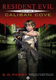 Resident Evil: Caliban Cove - S. D. Perry