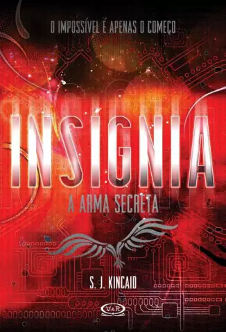 A Arma Secreta  -  Insígnia  - Vol.  01  -  S. J. Kincaid