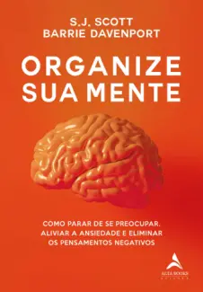 Organize sua Mente - S.J. Scott