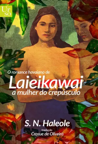 O Romance Havaiano de Laieikawai - S. N. Haleole