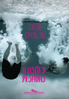 Ilusões pesadas - Sacha Sperling