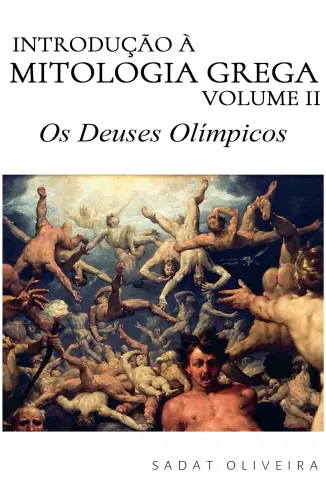 Os Deuses Olímpicos - Introdução à Mitologia Grega Vol. 2 - Sadat Oliveira