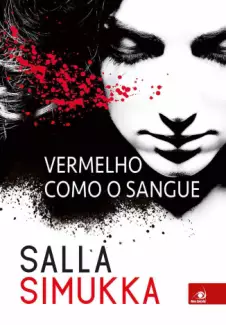 Vermelho Como O Sangue  -  Trilogia Branca de Neve  - Vol.  01  -  Salla Simukka