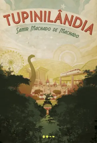 Tupinilândia - Samir Machado de Machado