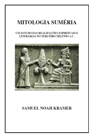 Mitologia Suméria (1944-Rev1961) - Samuel Noah Kramer