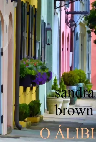 O Álibi - Sandra Brown