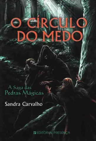 O Círculo do Medo  -  A Saga das Pedras Mágicas  -  Sandra Carvalho
