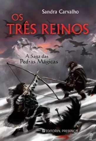 Os Três Reinos  -  A Saga das Pedras Mágicas  -  Sandra Carvalho