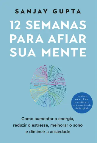 12 semanas para afiar sua mente - Sanjay Gupta