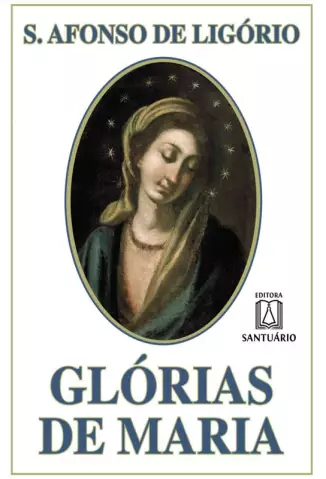 Glórias de Maria  -   Santo Afonso Maria de Ligório