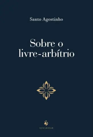 Sobre o Livre-arbitrio - Santo Agostinho