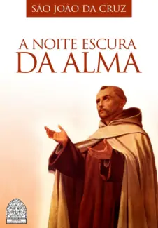 A Noite Escura da Alma - São João da Cruz