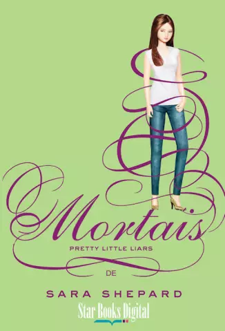 Mortais  -  Pretty Little Liars  - Vol.  14  -  Sara Shepard