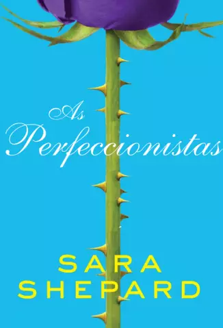 As Perfeccionistas  -  As Perfeccionistas  -  Sara Shepard