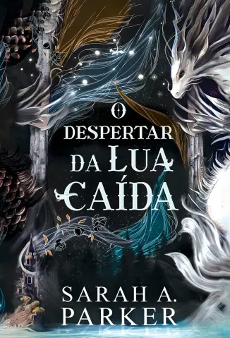 O Despertar da Lua Caída - Sarah A. Parker