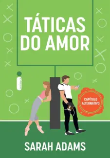 Táticas do amor: Capítulo alternativo - Sarah Adams