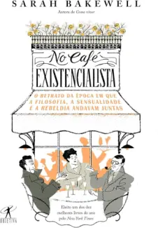 No café Existencialista - Sarah Bakewell