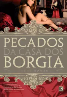 Pecados da Casa dos Borgia  -   Sarah Bower