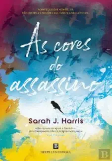 As Cores do Assassino - Sarah J. Harris