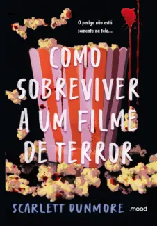 Como Sobreviver a um Filme de Terror - Scarlett Dunmore