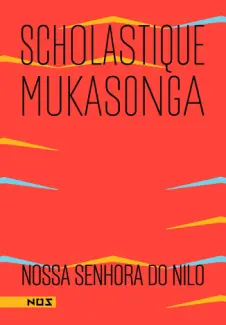 Nossa Senhora do Nilo - Scholastique Mukasonga