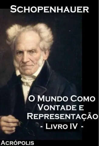 O Mundo Como Vontade e Representação - Schopenhauer