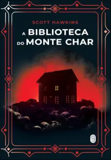 A Biblioteca do Monte Char - Scott Hawkins