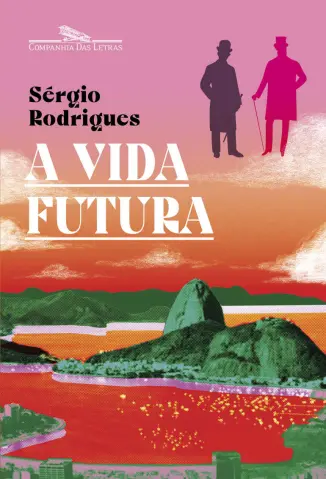 A vida Futura - Sérgio Rodrigues
