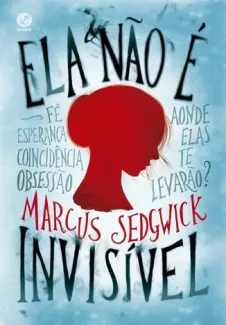 Ela Não é Invisível - Sedgwick Marcus